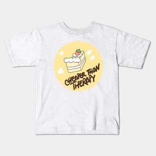 Cheaper than therapy - cake Kids T-Shirt